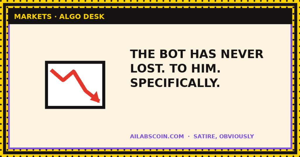 THE BOT HAS NEVER LOST. TO HIM. SPECIFICALLY.